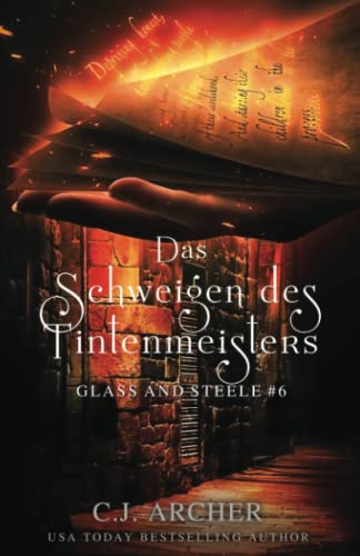 Das Schweigen des Tintenmeisters: Glass and Steele (Glass and Steele Serie, Band 6) von C.J. Archer